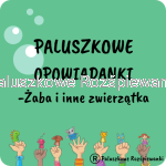 Paluszkowe Opowiadanki-Żaba i inne zwierzątka
