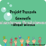 Projekt Pszczoła Genowefa-Moduł Wiosna